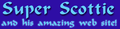 Super Scottie and His Amazing Web Site